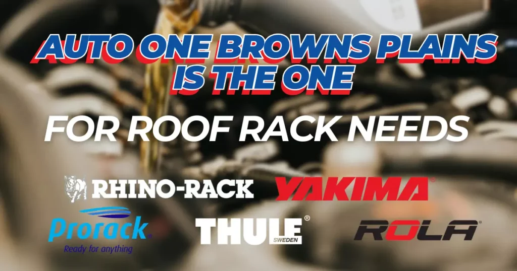 Auto One Browns Plains is the one for roof rack needs.